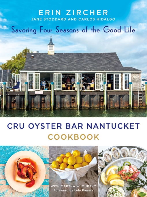 Title details for CRU Oyster Bar Nantucket Cookbook by Erin Zircher - Wait list